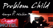 Problem Child by George F. Walker